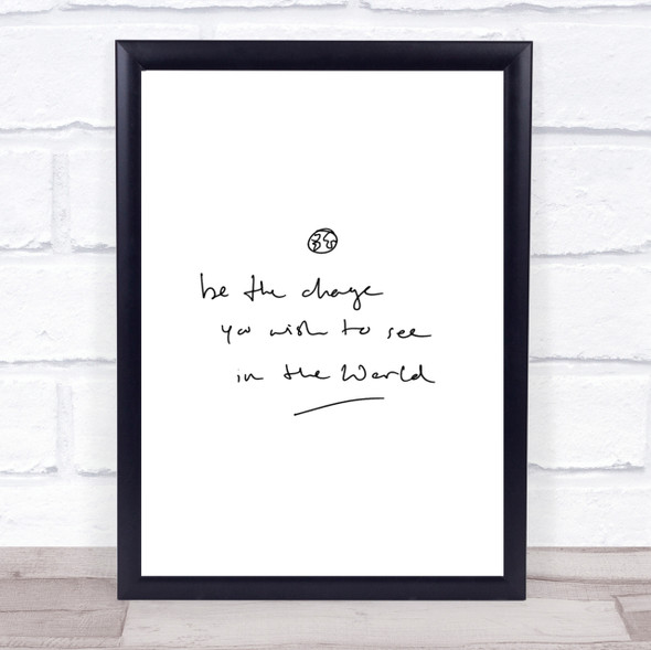 Be The Change Quote Print Poster Typography Word Art Picture