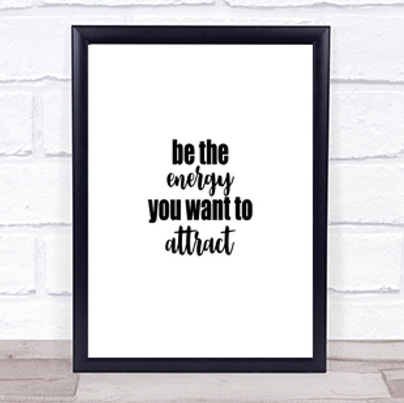Be The Energy Quote Print Poster Typography Word Art Picture