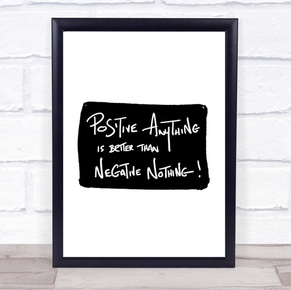Positive Anything Quote Print Poster Typography Word Art Picture