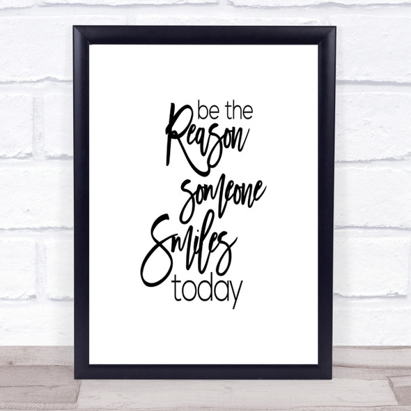 Be The Reason Someone Smiles Quote Print Poster Typography Word Art Picture