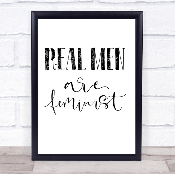 Real Men Feminist Quote Print Poster Typography Word Art Picture