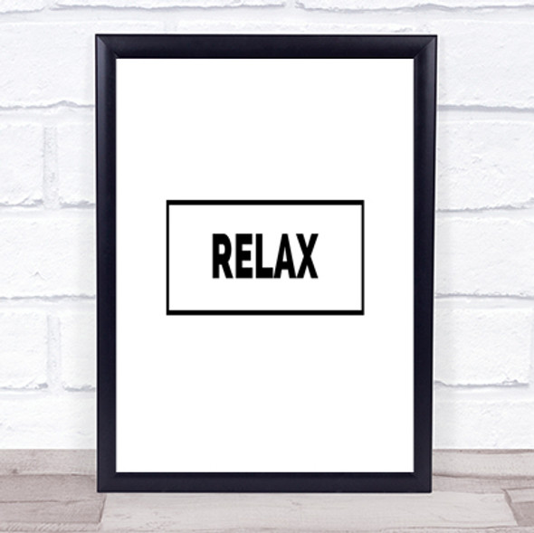 Relax Boxed Quote Print Poster Typography Word Art Picture