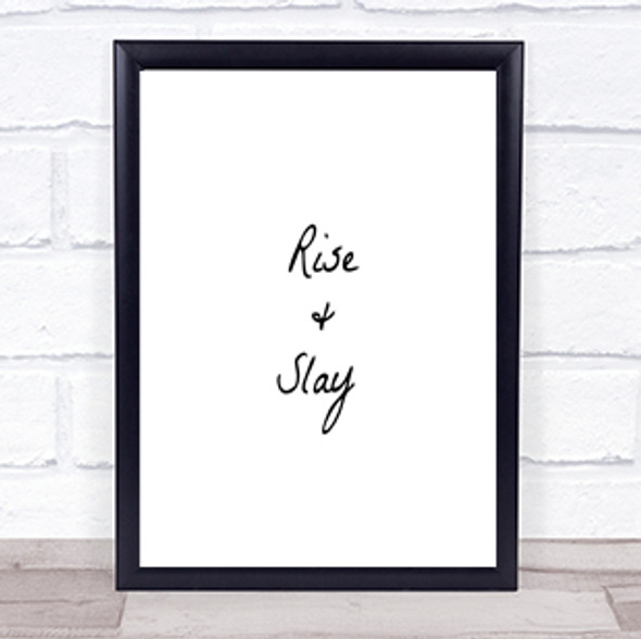 Rise And Slay Quote Print Poster Typography Word Art Picture