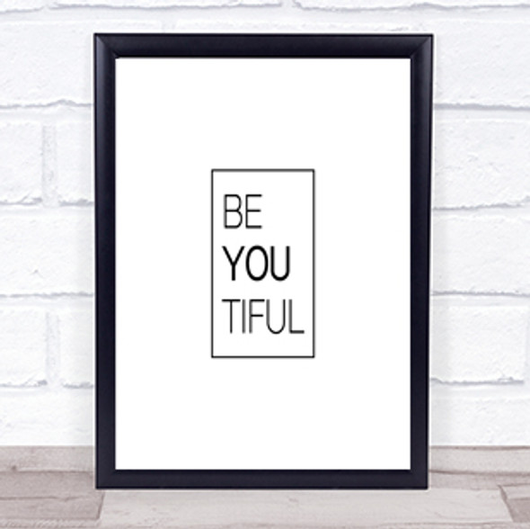 Be You Tiful Quote Print Poster Typography Word Art Picture