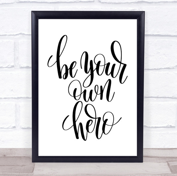 Be Your Own Hero Quote Print Poster Typography Word Art Picture