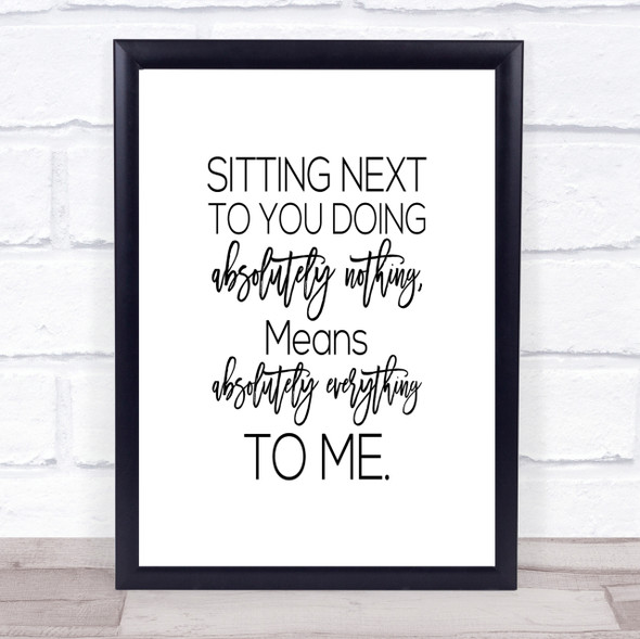 Sitting Next To You Quote Print Poster Typography Word Art Picture