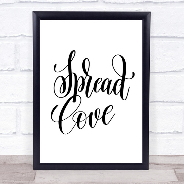 Spread Love Quote Print Poster Typography Word Art Picture