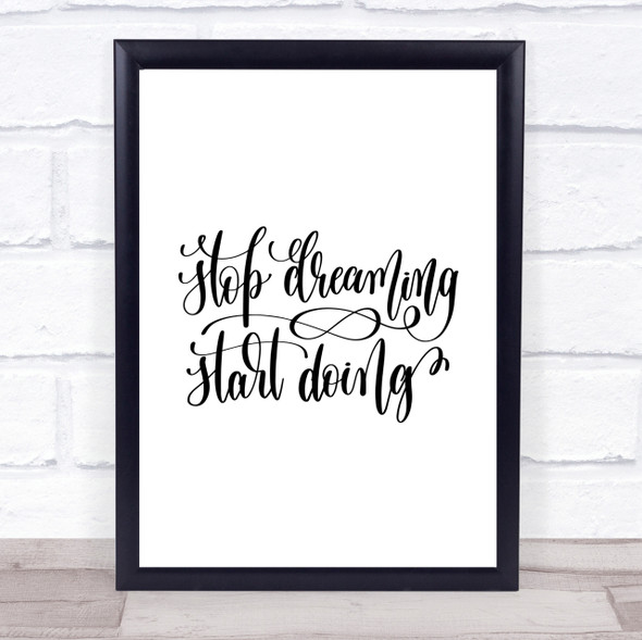 Stop Dreaming Start Doing Quote Print Poster Typography Word Art Picture