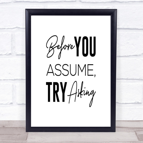 Before You Assume Quote Print Poster Typography Word Art Picture