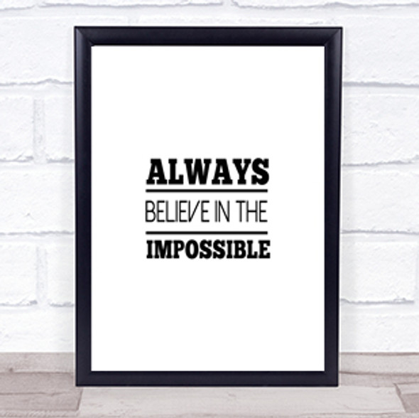 Believe In The Impossible Quote Print Poster Typography Word Art Picture