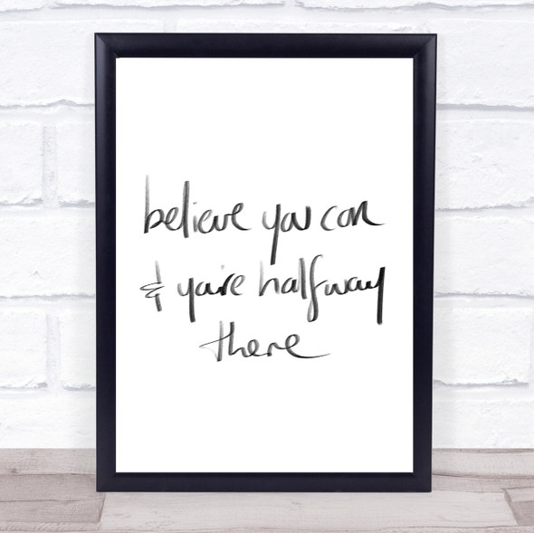 Believe You Can Quote Print Poster Typography Word Art Picture