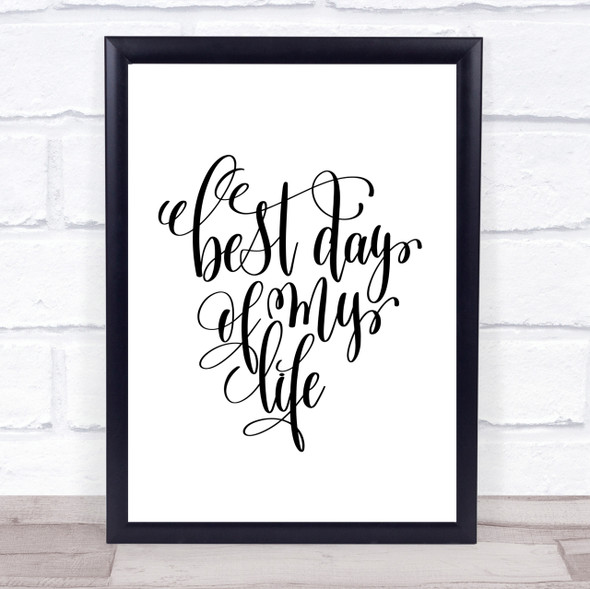 Best Day Of My Life Quote Print Poster Typography Word Art Picture