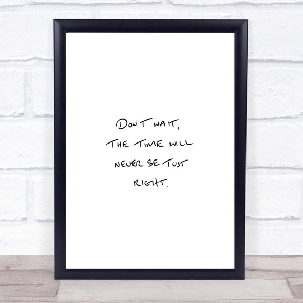Time Will Never Be Right Quote Print Poster Typography Word Art Picture