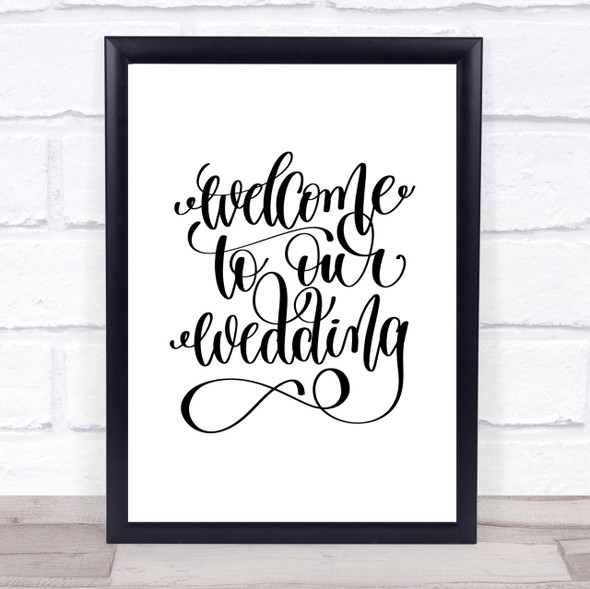 Welcome To Our Wedding Quote Print Poster Typography Word Art Picture