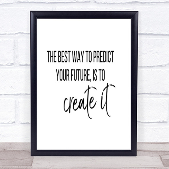 Best Way To Predict Your Future Quote Print Poster Typography Word Art Picture