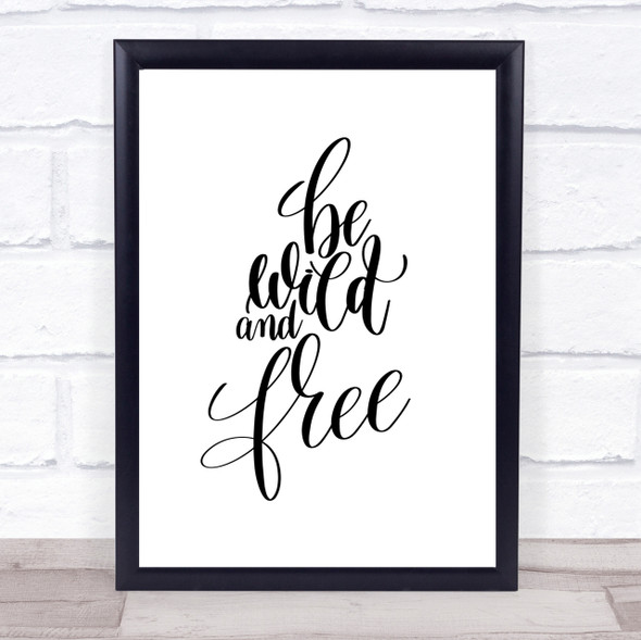 Wild And Free Quote Print Poster Typography Word Art Picture