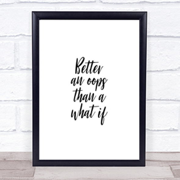 Better All Oops Quote Print Poster Typography Word Art Picture
