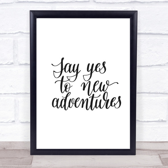 Yes To Adventures Quote Print Poster Typography Word Art Picture