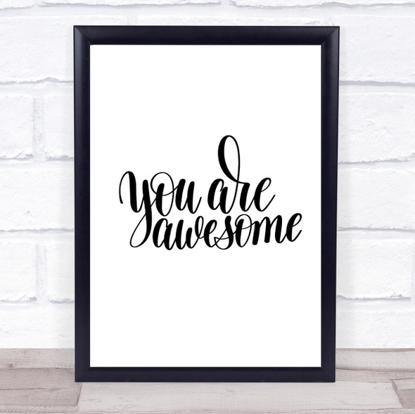 You Are Awesome Quote Print Poster Typography Word Art Picture