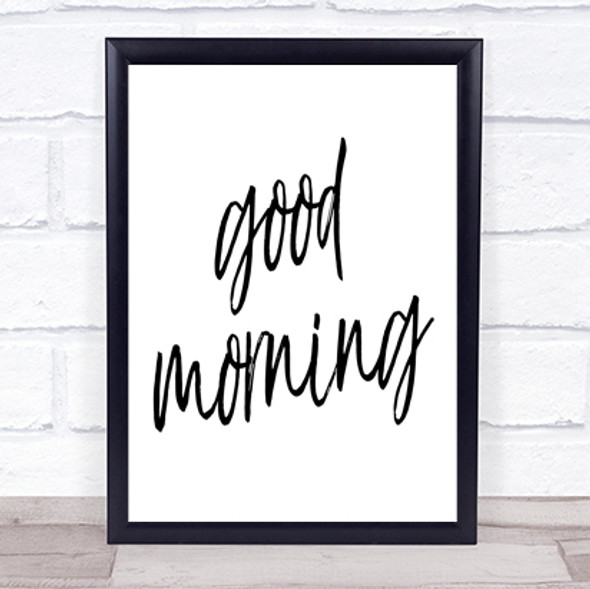 Big Good Morning Quote Print Poster Typography Word Art Picture