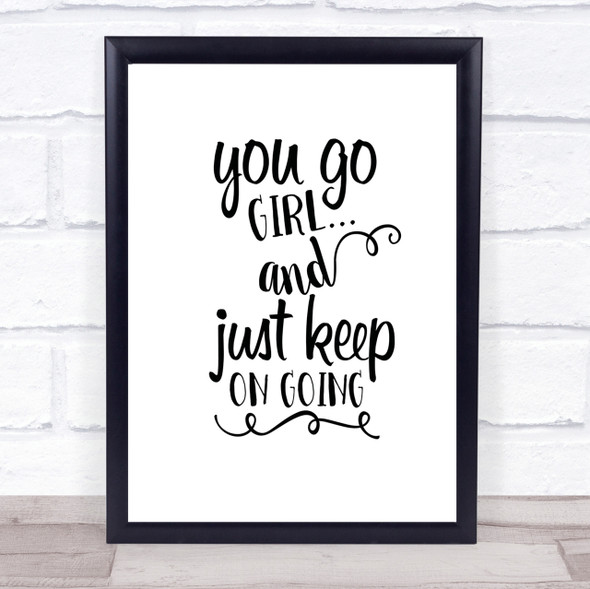You Go Girl Quote Print Poster Typography Word Art Picture