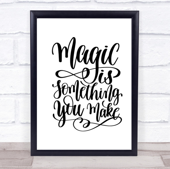 You Make Magic Quote Print Poster Typography Word Art Picture