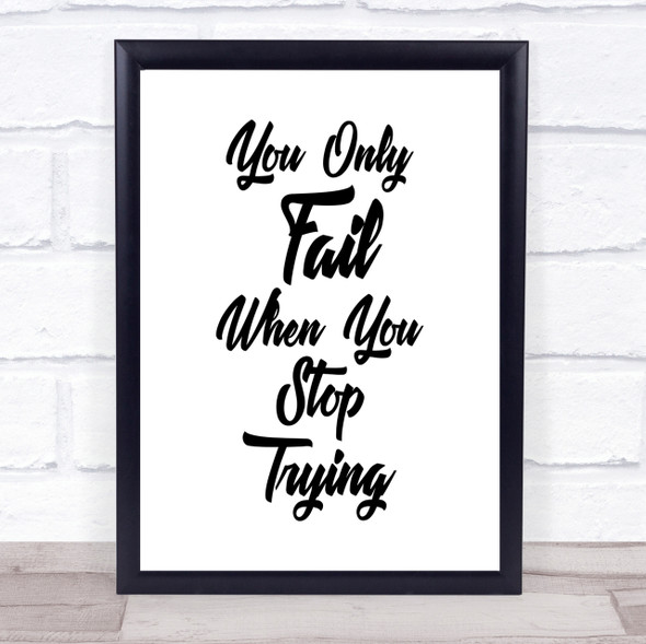 You Only Fail Quote Print Poster Typography Word Art Picture
