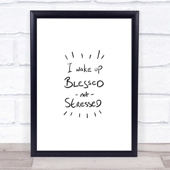 Blessed Not Stressed Quote Print Poster Typography Word Art Picture