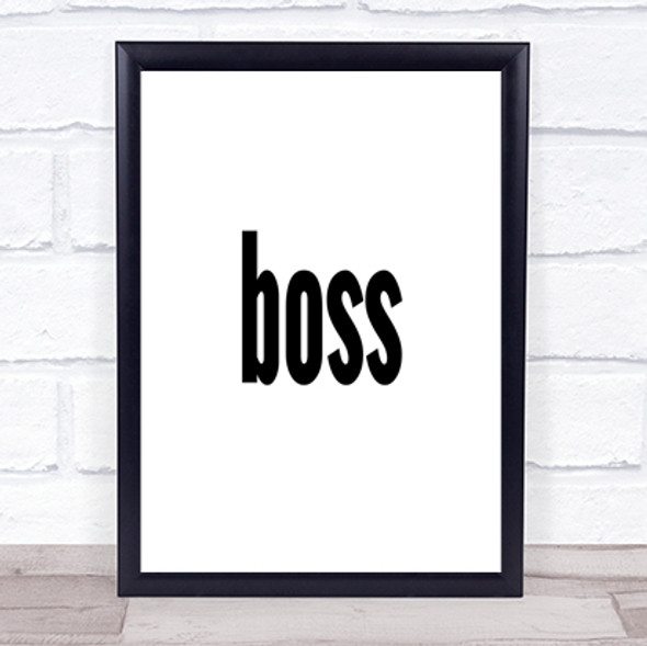 Boss Big Quote Print Poster Typography Word Art Picture