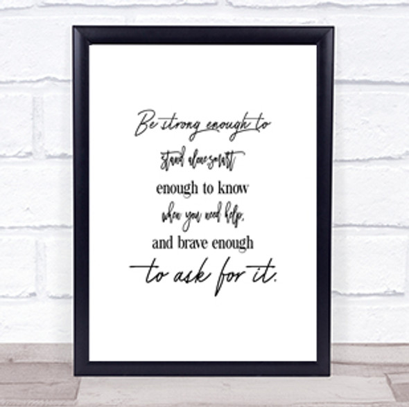 Brave Enough To Ask Quote Print Poster Typography Word Art Picture