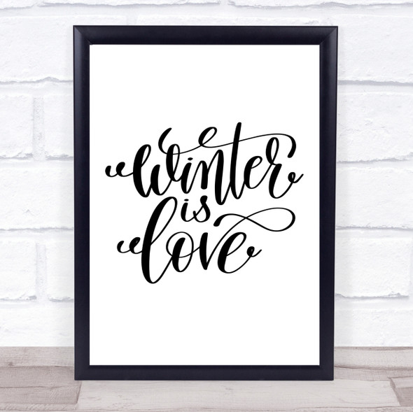 Christmas Winter Is Love Quote Print Poster Typography Word Art Picture