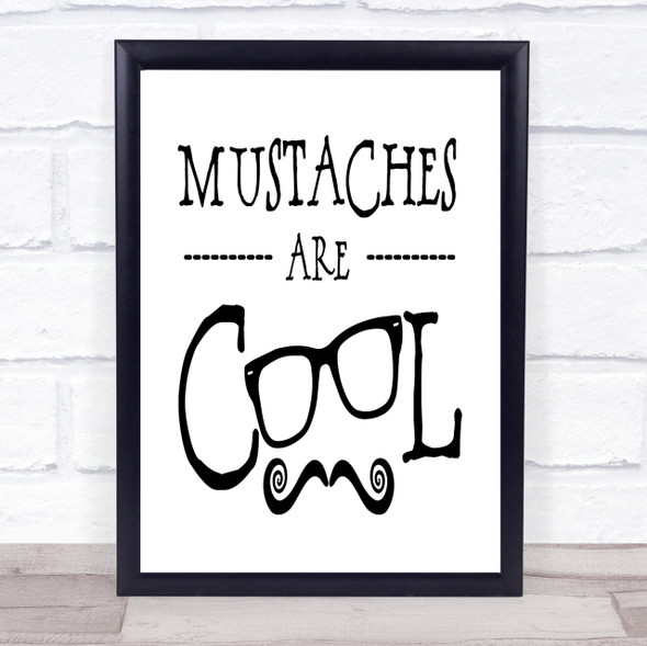 Cool Mustache Quote Print Poster Typography Word Art Picture