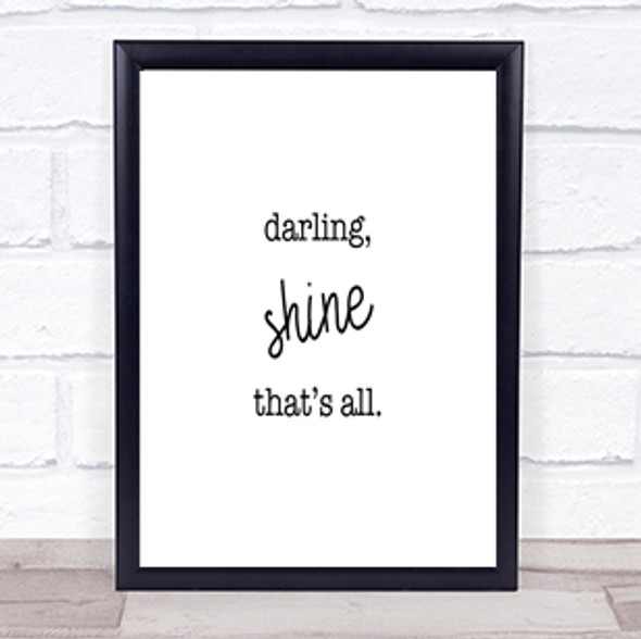 Darling Shine Quote Print Poster Typography Word Art Picture