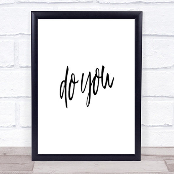 Do You Quote Print Poster Typography Word Art Picture