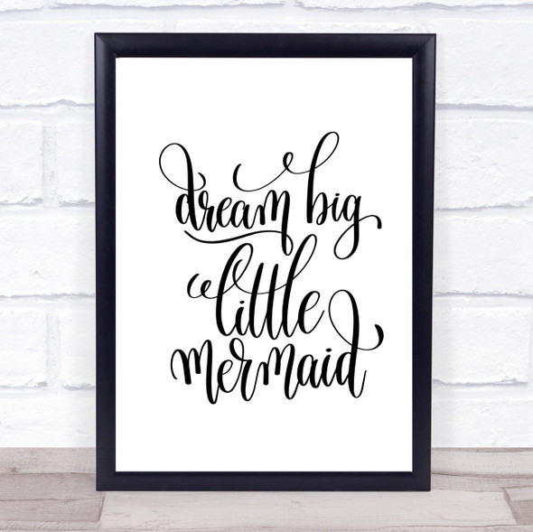 Dream Big Mermaid Quote Print Poster Typography Word Art Picture