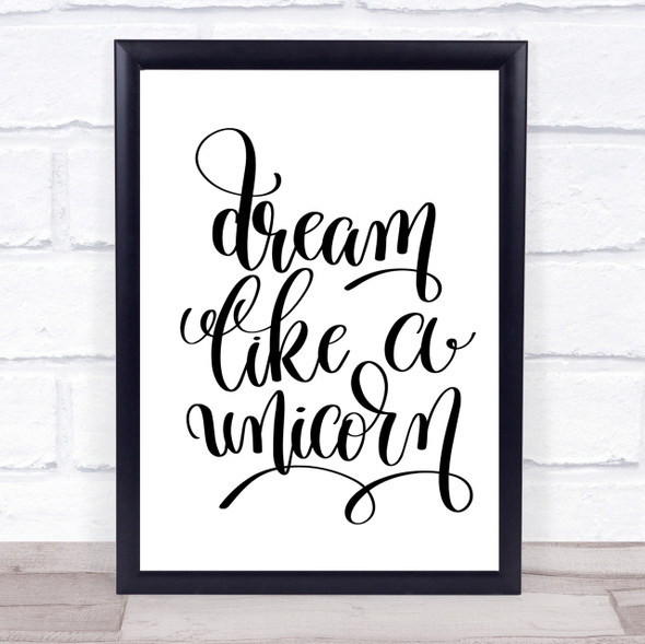 Dream Like A Unicorn Quote Print Poster Typography Word Art Picture