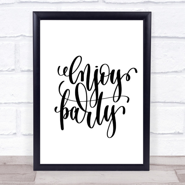 Enjoy Party Quote Print Poster Typography Word Art Picture