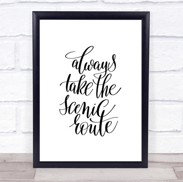 Always Take Scenic Route Quote Print Poster Typography Word Art Picture