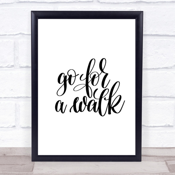 Go For A Walk Quote Print Poster Typography Word Art Picture