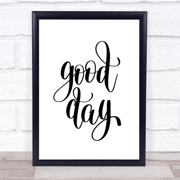 Good Day Quote Print Poster Typography Word Art Picture