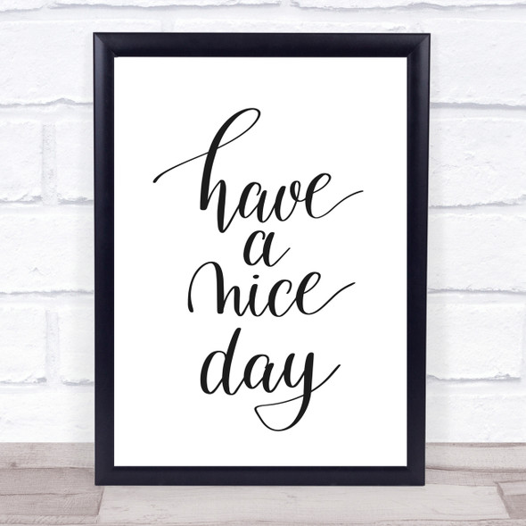 Have A Nice Day Quote Print Poster Typography Word Art Picture