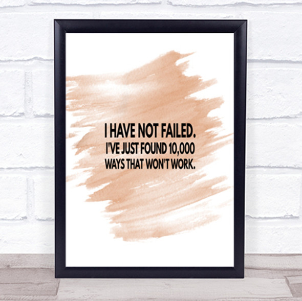 I've Not Failed Just Found 10000 Ways That Don't Work Quote Poster Print