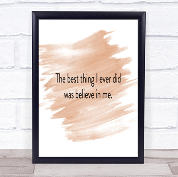 Best Thing I Did Was Believe In Me Quote Poster Print Poster
