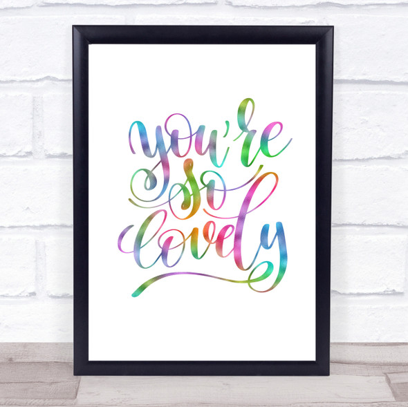 You're So Lovely Rainbow Quote Print Wall Art