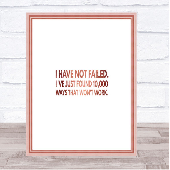 I've Not Failed Just Found 10000 Ways That Don't Work Quote Print Wall Art