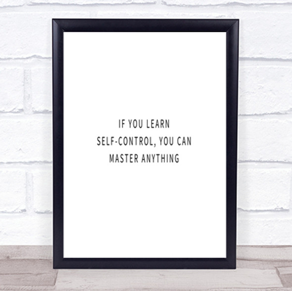 Learn Self Control You Can Master Anything Quote Print