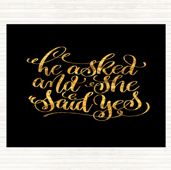 Black Gold He Asked She Said Yes Quote Mouse Mat Pad