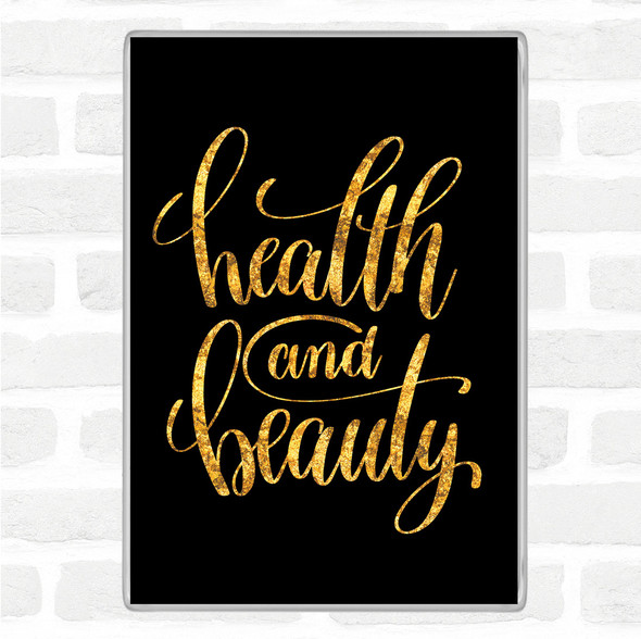 Black Gold Health And Beauty Quote Jumbo Fridge Magnet