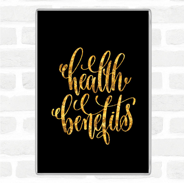 Black Gold Health Benefits Quote Jumbo Fridge Magnet