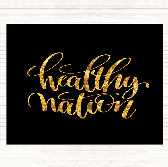 Black Gold Healthy Nation Quote Mouse Mat Pad